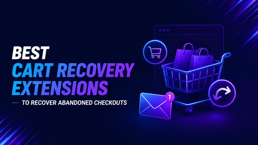 Best Cart Recovery Extensions to Recover Abandoned Checkouts